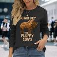 Buffalo Bison Cow Lover Do Not Pet The Fluffy Cows Long Sleeve T-Shirt Gifts for Her