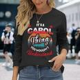 Carol Retro Name Its A Carol Thing Long Sleeve T-Shirt Gifts for Her
