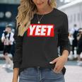 Cool Yeet Basketball Ball Game Slogan Sport Lover Long Sleeve T-Shirt Gifts for Her