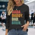 Dada Daddy Dad Bruh Father Vintage Fathers Day Long Sleeve T-Shirt Gifts for Her