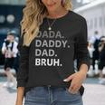 Dada Daddy Dad Bruh Fathers Day Father Long Sleeve T-Shirt Gifts for Her