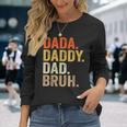 Dada Daddy Dad Bruh Humor Adult Fathers Day Vintage Father Long Sleeve T-Shirt Gifts for Her