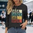 Dada Daddy Dad Bruh Husband Fathers Day Father Long Sleeve T-Shirt T-Shirt Gifts for Her