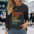 My Daughter In Law Is My Favorite Child Father In Law Day Long Sleeve T-Shirt T-Shirt Gifts for Her