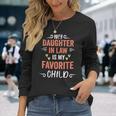 My Daughter In Law Is My Favorite Child Daughter Long Sleeve T-Shirt Gifts for Her
