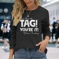 Dear Parents Tag Youre It Last Day Of School Long Sleeve T-Shirt Gifts for Her