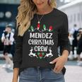 Mendez Name Christmas Crew Mendez Long Sleeve T-Shirt Gifts for Her