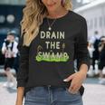 Drain The Swamp Long Sleeve T-Shirt Gifts for Her