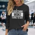 Everything Woke Turns To Shit TanksI'm Awake But Not Woke Long Sleeve T-Shirt Gifts for Her