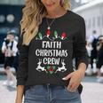 Faith Name Christmas Crew Faith Long Sleeve T-Shirt Gifts for Her