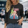 Fake Trees Us President Donald Trump Ugly Christmas Sweater Long Sleeve T-Shirt Gifts for Her