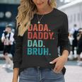 Fathers Day Dad Dada Daddy Bruh Vintage Father Long Sleeve T-Shirt Gifts for Her