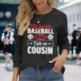 My Favorite Baseball Player Calls Me Cousin Fathers Day Long Sleeve T-Shirt T-Shirt Gifts for Her