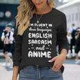 Fluent In English Sarcasm And Anime Animation Long Sleeve T-Shirt T-Shirt Gifts for Her