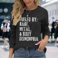 Fueled By Rage Metal & Body Dysmorphia Apparel Long Sleeve T-Shirt Gifts for Her