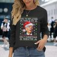 Joe Biden Due To Inflation Ugly Christmas Sweaters Long Sleeve T-Shirt Gifts for Her