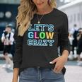 Party Let's Glow Crazy Birthday Party Birthday Glow Long Sleeve Gifts for Her