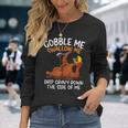 Gobble Me Swallow Me Thanksgiving Long Sleeve T-Shirt Gifts for Her