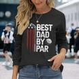 Golf Best Dad By Par Daddy Golfer American Flag Fathers Day Long Sleeve T-Shirt T-Shirt Gifts for Her