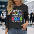 Goodbye 10Th Grade Class Of 2025 Graduate 10Th Grade Cute Long Sleeve T-Shirt T-Shirt Gifts for Her