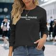 Grand Prairie Texas Perfect For City Events Grand Prairie Long Sleeve T-Shirt Gifts for Her