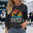 Happy International Dot Day 2023 September 15Th Polka Dot Long Sleeve T-Shirt Gifts for Her