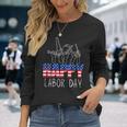 Happy Labor Day Union Worker Celebrating My First Labor Day Long Sleeve Gifts for Her