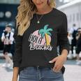 Hola Beaches Palm Tree Beach Summer Vacation Long Sleeve T-Shirt Gifts for Her
