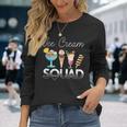 Ice Cream Squad Quotes Ice Cream Cone Lovers Long Sleeve T-Shirt T-Shirt Gifts for Her