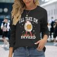 I’Ll Take Them Deviled Thanksgiving Long Sleeve T-Shirt Gifts for Her