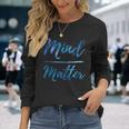 Inspirational Motivational Gym Quote Mind Over Matter Long Sleeve T-Shirt T-Shirt Gifts for Her