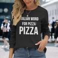 Italian Word For Pizza Pizza Long Sleeve T-Shirt T-Shirt Gifts for Her