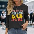 Its Me Hi Im The Dad Its Me For Dad Fathers Day Long Sleeve T-Shirt Gifts for Her