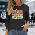 Its Me Hi Im The Dad Its Me Vintage Dad Fathers Day Long Sleeve T-Shirt Gifts for Her