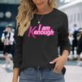 I Am K Enough Kenenough Long Sleeve T-Shirt Gifts for Her