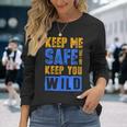 Keep Me Safe I Will Keep You Wild Protect Wildlife Wildlife Long Sleeve T-Shirt T-Shirt Gifts for Her