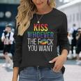 Kiss Whoever The F Fuck You Want Gay Lesbian Lgbt Long Sleeve T-Shirt Gifts for Her