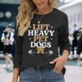 Lift Heavy Pet Dogs Bodybuilding Weight Training Gym Long Sleeve T-Shirt Gifts for Her