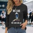 We Live We Love We Lie Cat Meme Long Sleeve T-Shirt Gifts for Her