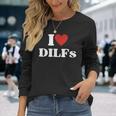 I Love Dilfs Red Heart Long Sleeve T-Shirt Gifts for Her