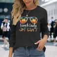 Lunch Lady Off Duty Off Duty Last Day Of School Summer Long Sleeve T-Shirt T-Shirt Gifts for Her