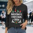 Maximus Name Christmas Crew Maximus Long Sleeve T-Shirt Gifts for Her