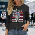 Merry 4Th Of You Know The Thing Happy 4Th Of July Memorial Long Sleeve T-Shirt Gifts for Her