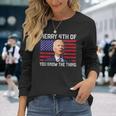 Merry 4Th Of You Know The Thing 4Th Of July Memorial Long Sleeve T-Shirt Gifts for Her