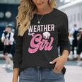 Meteorologist Weather Forecast Meteorology Girl Weather Girl Long Sleeve T-Shirt Gifts for Her