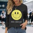 Have A Nice Day Yellow Smile Face Smiling Face Long Sleeve Gifts for Her