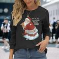 Pooping Santa Really Bad Naughty List Christmas Long Sleeve T-Shirt Gifts for Her