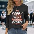 Poppy Grandpa If Poppy Cant Fix It Were All Screwed Long Sleeve T-Shirt Gifts for Her
