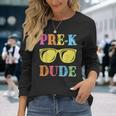 Pre-K Dude Back To School First Day Of Preschool Long Sleeve Gifts for Her