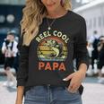 Reel Cool Papa Fishing Dad Fisherman Fathers Day Grandpa Long Sleeve T-Shirt Gifts for Her